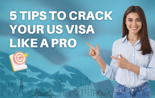 5 Tips to Crack Your US Visa like a Pro in 2024